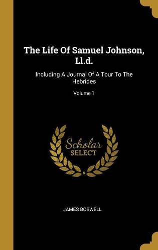 The Life Of Samuel Johnson, Ll.d.