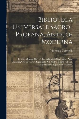 Biblioteca Universale Sacro-profana, Antico-moderna