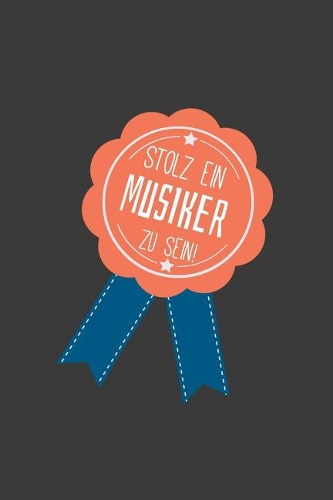 Stolz ein Musiker zu sein: Liniertes DinA 5 Notizbuch für Musikerinnen und Musiker Musik Notizheft