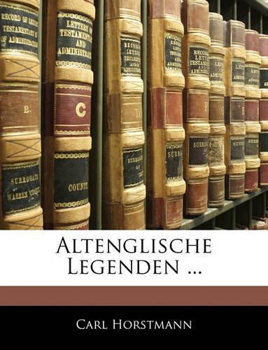 Altenglische Legenden ...: (English)