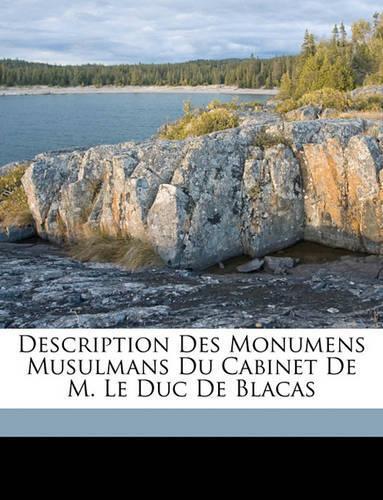Description Des Monumens Musulmans Du Cabinet de M. Le Duc de Blacas