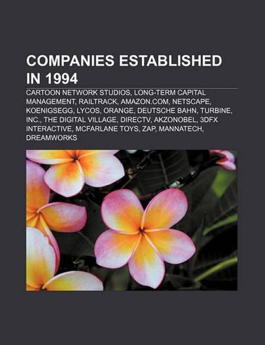 Companies Established in 1994: Cartoon Network Studios, Long-Term Capital Management, Railtrack, Amazon.Com, Netscape, Koenigsegg, Lycos(English)