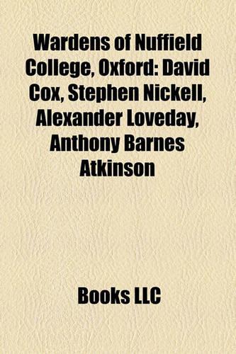 Wardens of Nuffield College, Oxford: David Cox, Stephen Nickell, Alexander Loveday, Anthony Barnes Atkinson(English)