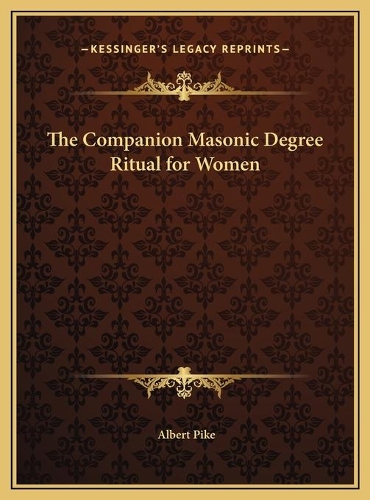 The Companion Masonic Degree Ritual for Women