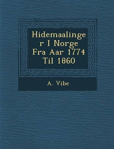 H Idemaalinger I Norge Fra AAR 1774 Til 1860