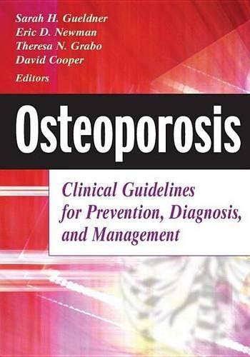 Osteoporosis: Clinical Guidelines for Prevention, Diagnosis, and Management
