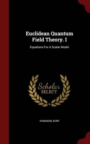 Euclidean Quantum Field Theory. I: Equations For A Scalar Model