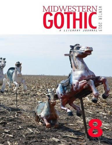 Midwestern Gothic: Winter 2013 Issue 8