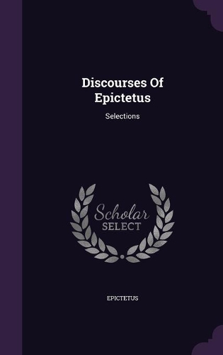 Discourses Of Epictetus