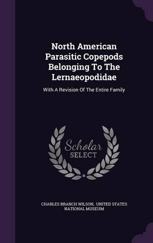 North American Parasitic Copepods Belonging To The Lernaeopodidae