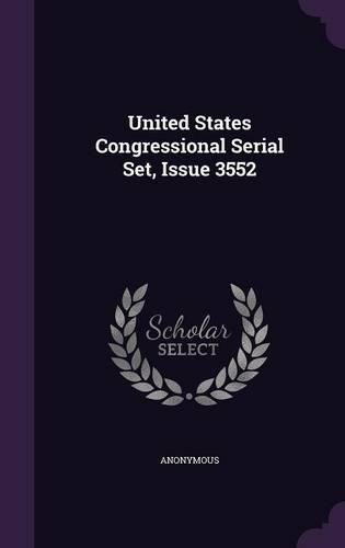 United States Congressional Serial Set, Issue 3552