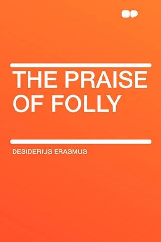 The Praise of Folly: (English)