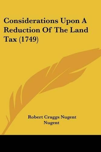 Considerations Upon A Reduction Of The Land Tax (1749)