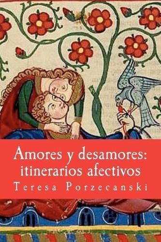 Amores y desamores: itinerarios afectivos: Ensayos antropológicos.(Spanish)