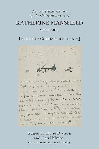 The Edinburgh Edition of the Collected Letters of Katherine Mansfield, Volume 1