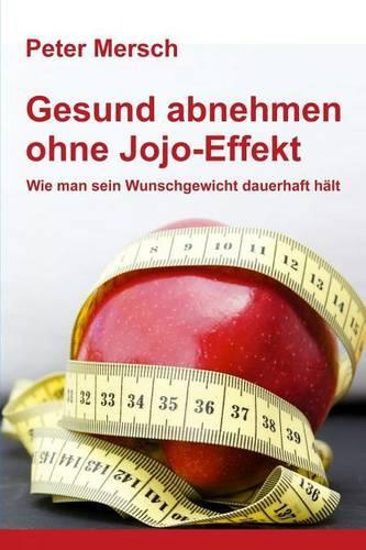 Gesund abnehmen ohne Jojo-Effekt