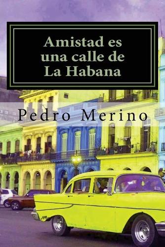 Amistad es una calle de La Habana: (Spanish)