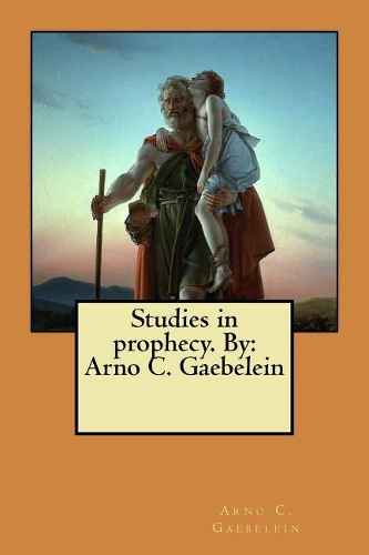 Studies in prophecy. By