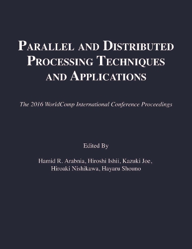 Parallel and Distributed Processing Techniques and Applications: (The 2016 WorldComp International Conference Proceedings)