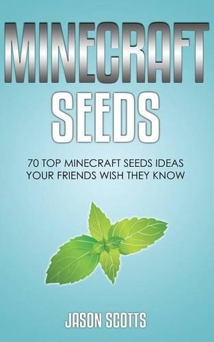 Minecraft Seeds: 70 Top Minecraft Seeds Ideas Your Friends Wish They Know