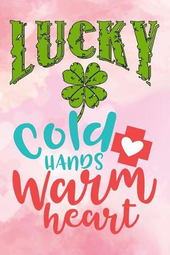 Lucky Cold Hands Warm Heart