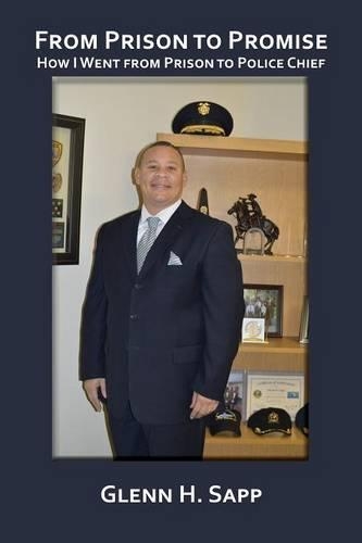 From Prison to Promise: How I Went from Prison to Police Chief