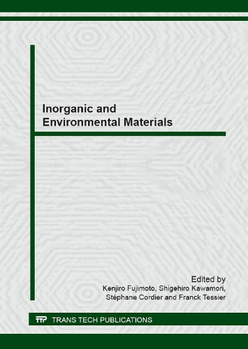 Inorganic and Environmental Materials: Selected, Peer Reviewed Papers from the 2nd International Symposium on Inorganic Environmental Materials (Isiem 2013), October 27-31, 2013, Rennes, Fr(Volume 617 Key Engineering Materials)