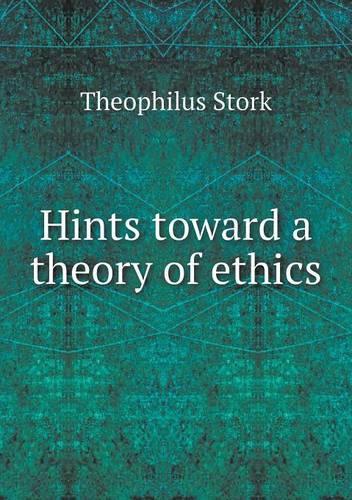 Hints toward a theory of ethics
