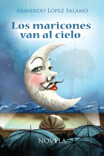 Los Maricones Van Al Cielo