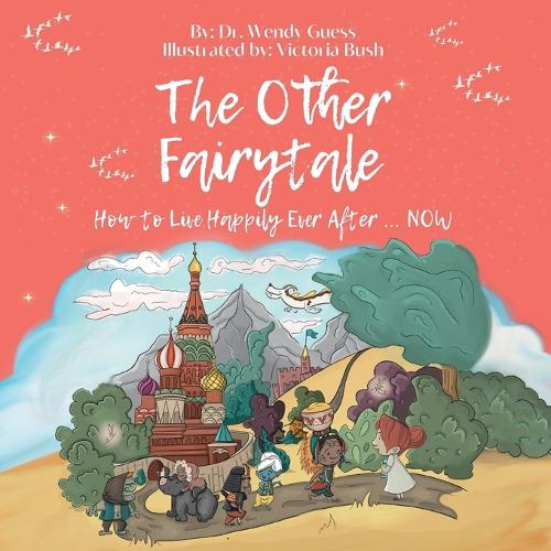 The Other Fairytale: Living Happily Ever After - NOW(The Other Fairytales)