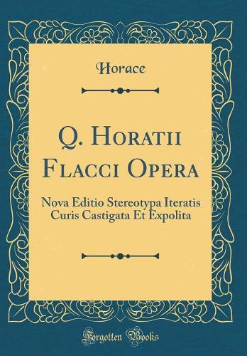 Q. Horatii Flacci Opera