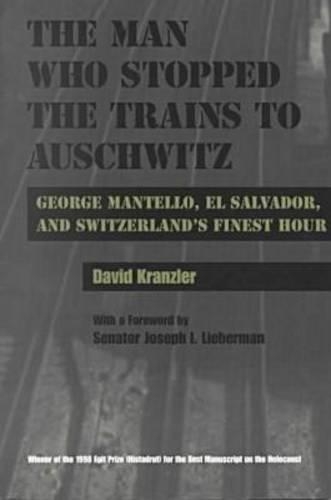 The Man Who Stopped the Trains to Auschwitz