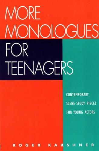 More Monologues for Teenagers: Contemporary Scene-Study Pieces for Young Actors(English)