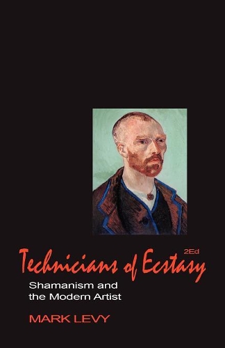 Technicians of Ecstasy: Shamanism and the Modern Artist(English)