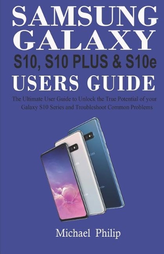 Samsung Galaxy S10, S10 Plus & S1oe Users Guide