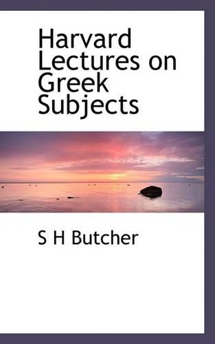 Harvard Lectures on Greek Subjects