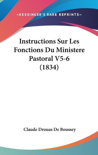 Instructions Sur Les Fonctions Du Ministere Pastoral V5-6 (1834)