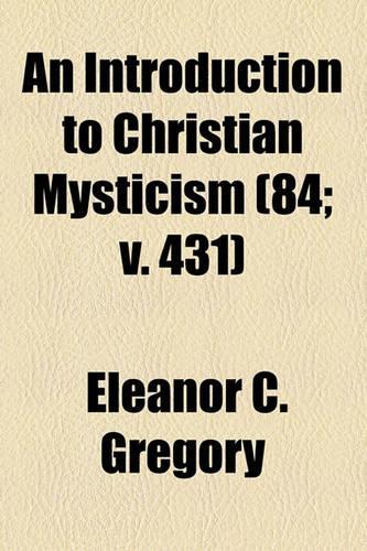 An Introduction to Christian Mysticism (84; V. 431): (English)