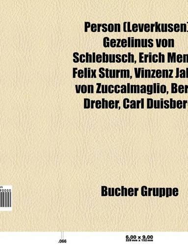 Person (Leverkusen): Felix Sturm, Gezelinus Von Schlebusch, Paul Weigmann, Vinzenz Jakob Von Zuccalmaglio, Erich Mende(German)