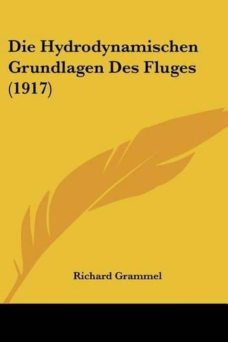 Die Hydrodynamischen Grundlagen Des Fluges (1917)
