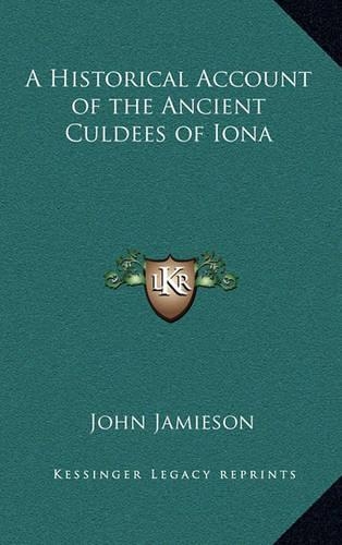 A Historical Account of the Ancient Culdees of Iona