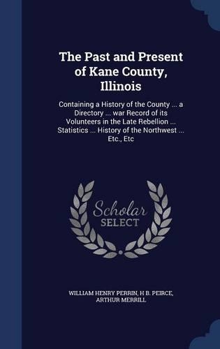 The Past and Present of Kane County, Illinois