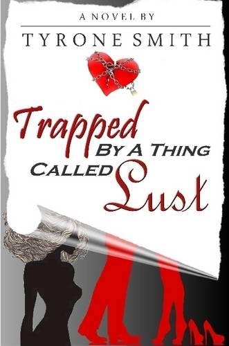 Trapped By A Thing Called Lust