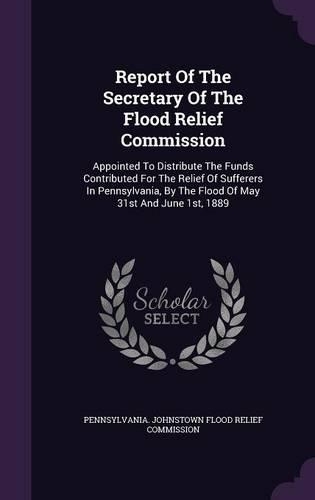Report of the Secretary of the Flood Relief Commission