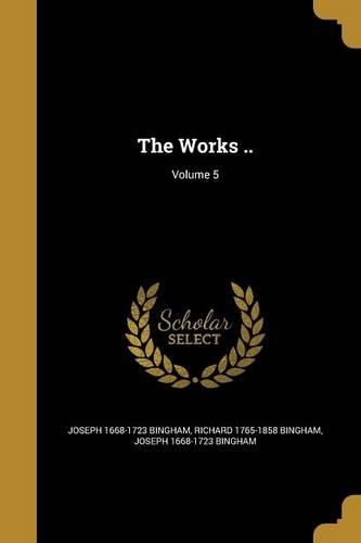 The Works ..; Volume 5
