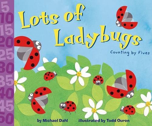 Lots of Ladybugs!: Counting by Fives(Know Your Numbers)