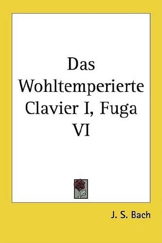 Das Wohltemperierte Clavier I, Fuga VI