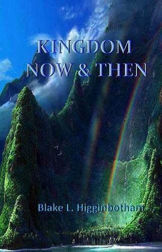 Kingdom Now & Then