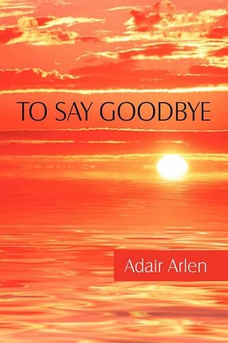 To Say Goodbye