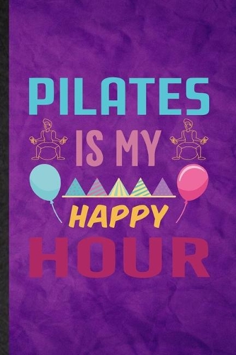 Pilates Is My Happy Hour